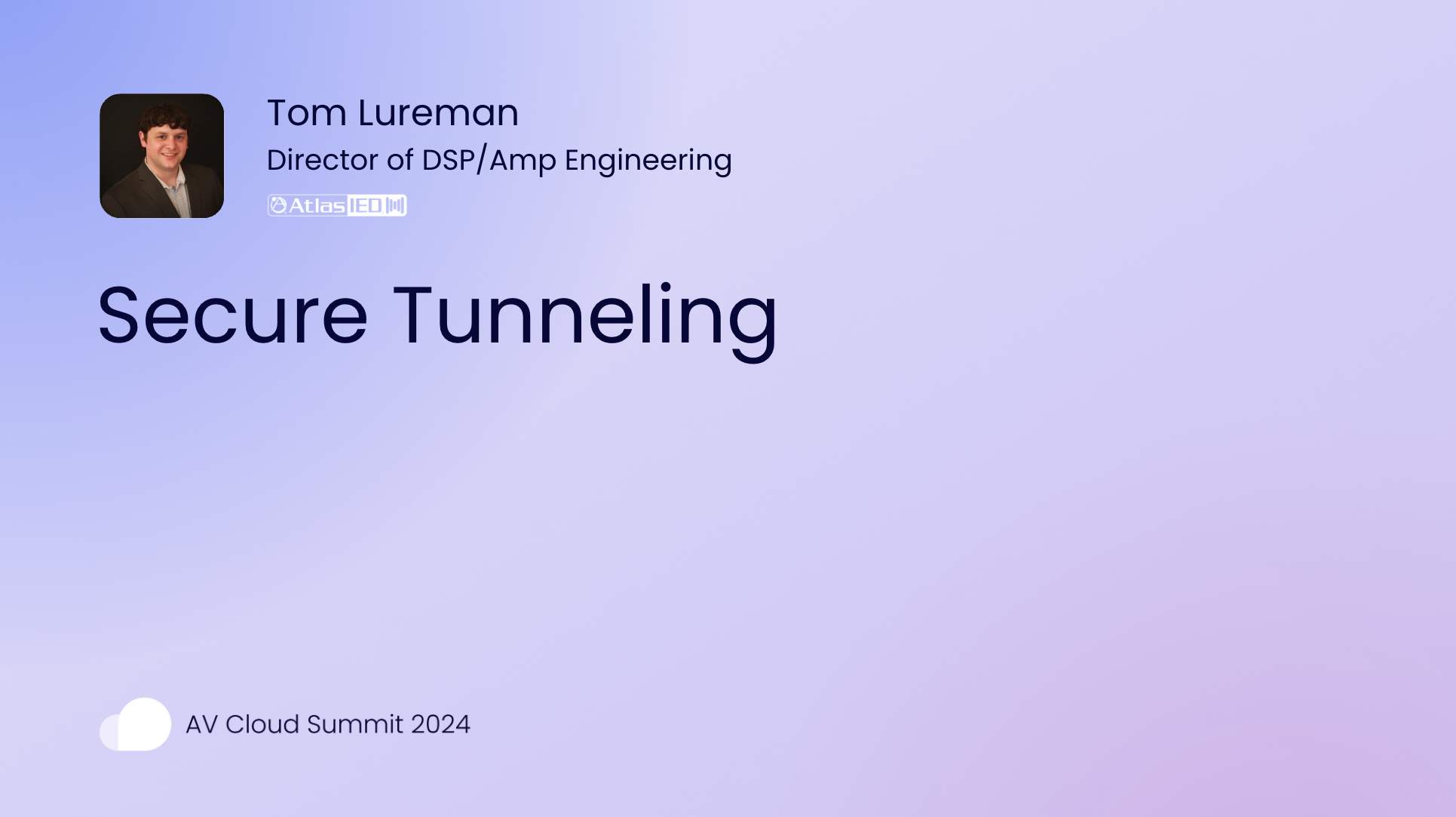 AtlasIED Case Study at the AV Cloud Summit 2024: Secure Tunneling