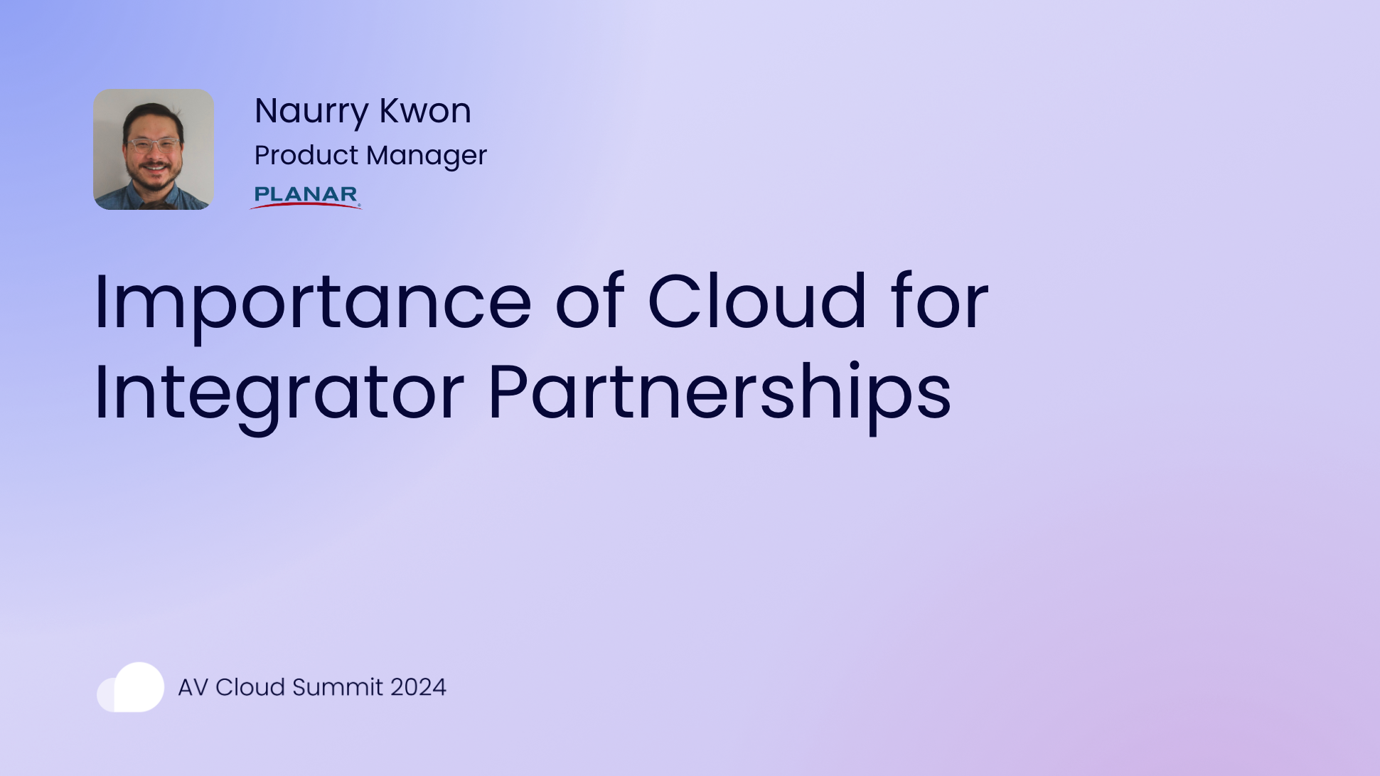 Planar Case Study at the AV Cloud Summit 2024: Importance of Cloud for Integrator Partnerships